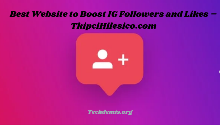 Best Website to Boost IG Followers and Likes