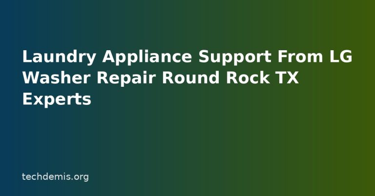 Laundry Appliance Support From LG Washer Repair Round Rock TX Experts Laundry Appliance Support From LG Washer Repair Round Rock TX Experts